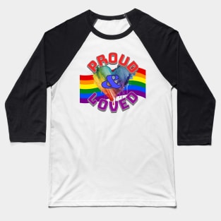 Proud & Loved Baseball T-Shirt